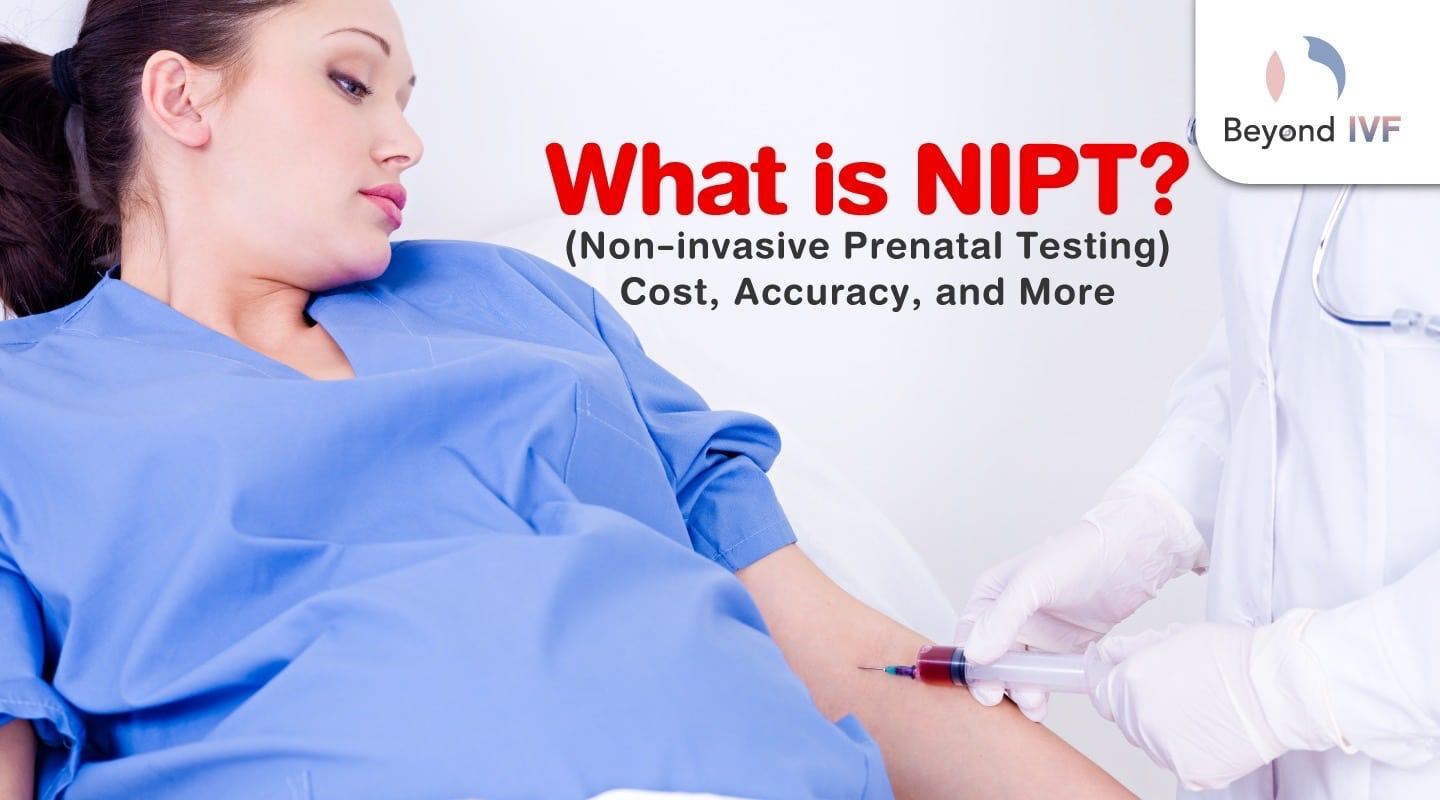 what-is-nipt-non-invasive-prenatal-testing-cost-accuracy-and-more